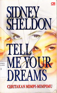 Image of Ceritakan Mimpi-mimpimu = Tell Me Your Dreams / Sidney Sheldon