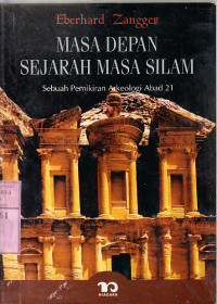 Image of Masa depan sejarah masa silam : sebuah pemikiran arkeologi abad 21 / Eberhard Zangger