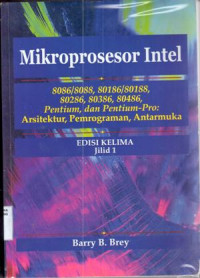 Image of Mikroprosesor intel 8086/8088, pentium, dan pentium-pro : arsitektur, pemrograman, antarmuka