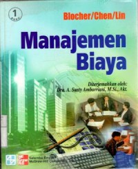 Image of Manajemen biaya : dengan tekanan stratejik / Edward J.Blocher, Kung H. Chen, Thomas W.; terj. A. Susty Ambarrini