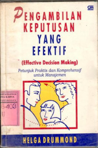 Image of Pengambilan keputusan yang efektif : petunjuk praktis dan komprehensif untuk manajemen