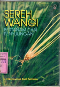 Image of Sereh wangi : bertanam dan penyulingan / Hieronymus Budi Santoso