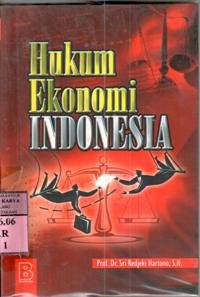 Image of Hukum ekonomi Indonesia : Sri Redjeki Hartono; ed. Setiyono Wahyudi [et al.]
