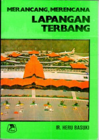 Image of Merancang, merencana lapangan terbang : Heru Basuki