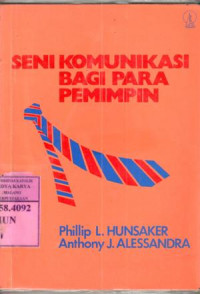 Image of Seni Komunikasi Bagi Para Pemimpin : Phillip L. Hunsaker; Anthony J. Alessandra; A. M. Mangunhardjana