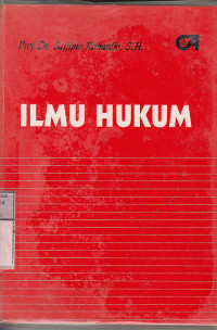 Image of Ilmu Hukum : Satjipto Rahardjo