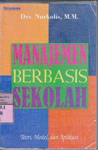 Image of Manajemen berbasis sekolah : teori, model, dan aplikasi / Nurcholis