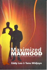 Image of Maximized Manhood = buku renungan & repetisi menjadi pria sejati