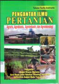 Image of Pengantar Imu Pertanian ; agraris, agrobisnis, agroindustri, dan agroteknologi