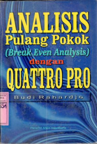 Image of Analisis pulang pokok (Break even analysis) dengan Quattro pro : Budi Rahardjo