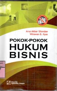 Image of Pokok-pokok hukum bisnis : Arus Akbar Silondae, Wirawan B. Ilyas