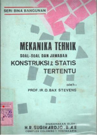 Image of Mekanika tehnik : konstruksi statis tertentu : soal-soal dan jawaban / O.Bax Stevens
