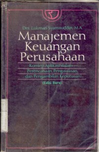 Image of Manajemen keuangan perusahaan : konsep aplikasi dalam perencanaan, pengawasan dan pengambilan keputusan