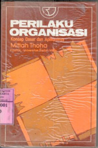 Image of Perilaku organisasi : konsep dasar dan aplikasi / Miftah Thoha