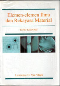 Image of Elemen-elemen ilmu dan rekayasa material : Lawrence H. Van Vlack