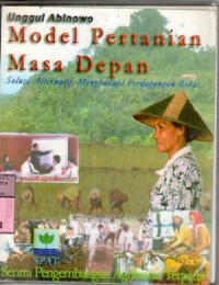 Image of Model pertanian masa depan : solusi alternatif menghadapi perdagangan bebas / Unggul Abinowo