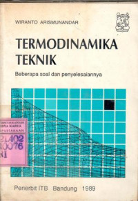 Image of Termodinamika teknik : beberapa soal dan penyelesaiannya / Wiranto Arismunandar