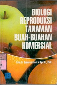 Image of Biologi reproduksi tanaman buah-buahan komersial : Sumeru Ashari