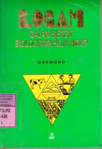 Image of Logam : dalam sistem biologi makhluk hidup / Darmono