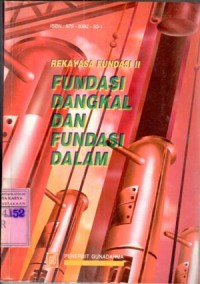 Image of Rekayasa fundasi II : fundasi dangkal dan fundasi dalam / Direktur perguruan tinggi swasta
