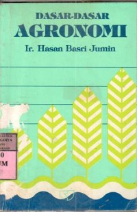 Image of Dasar-Dasar Agronomi : Ir. Hasan Basri Jumin