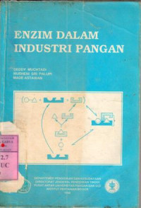 Image of Enzim dalam industri pangan : Deddy Muchtadi, Nurheni Sri Palupi, Made Astawan