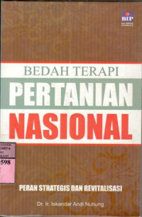 Image of Bedah terapi pertanian nasional : peran strategi dan revitalisasi / Iskandar Andi Nuhung