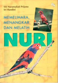 Image of Memelihara, menangkar dan melatih Nuri