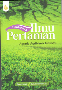 Image of Pengantar Ilmu Pertanian : agraris agbibisnis industri