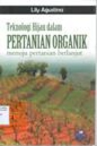 Image of Teknologi Hijau dalan Pertanian Organik menuju pertanian berlanjut