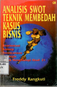 Image of Analisis SWOT : teknik membedah kasus bisnis / Freddy Rangkuti