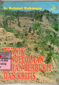 Image of Teknik pengolahan lahan berbukit dan kritis : Ir. Rahmat Rukmana
