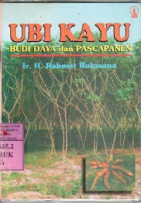 Image of Ubi kayu : budidaya dan pascapanen / H. Rahmat Rukmana