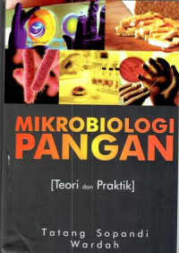 Image of Mikrobiologi Pangan : Teori dan Praktik / Tatang Sopandi, Wardah