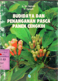 Image of Budidaya dan penanganan pasca panen cengkih : Sri Najiyati, Danarti