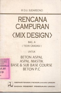 Image of Rencana campuran (mix design) : untuk beton aspal, martik, base / D.U Soedarsono