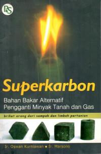Image of Superkarbon : bahan bakar alternatif penganti minyak tanah dan gas