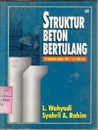 Image of Struktur beton bertulang : standar baru SNI T-15-1991-031 / L. Wahyudi, Syarir A. Rahim