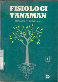 Image of Fisiologi Tanaman : ed. Malcolm B. Wilkins; terj. Mul Mulyani Sutedjo, A.G Kartasapoetra